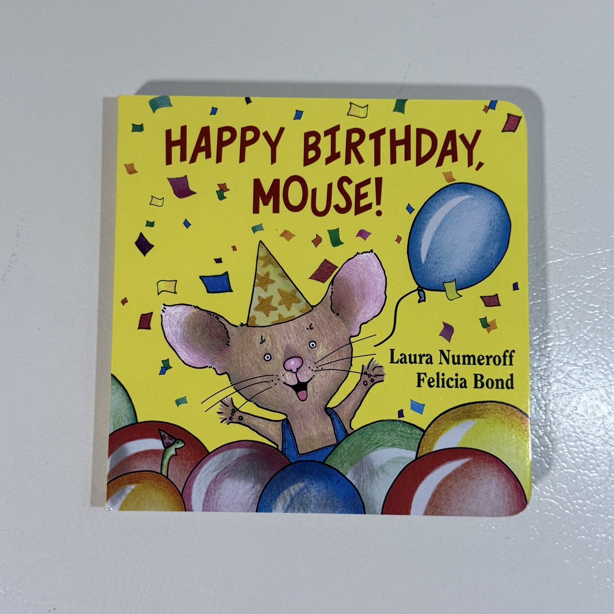 Happy Birthday, Mouse! Board Book Laura Numeroff Felicia Bond